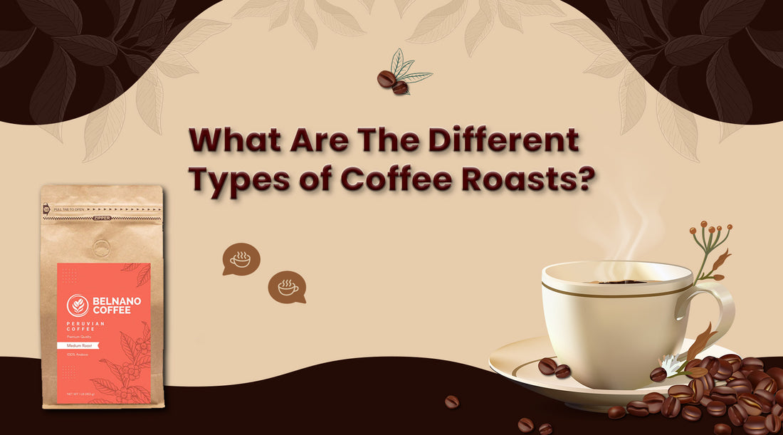 Different Types of Coffee Roasts