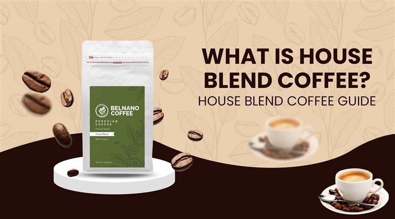 What Is House Blend Coffee